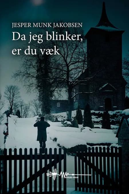 Da jeg blinker, er du væk af Jesper Munk Jakobsen