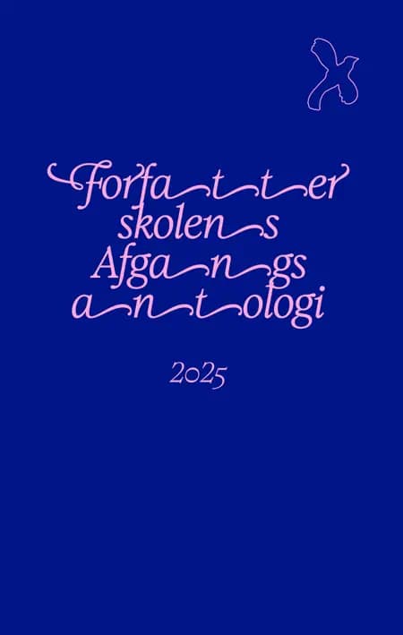 Forfatterskolens Afgangsantologi 2025 af Antonius Dalsgaard