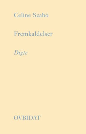 Fremkaldelser af Celine Szabó