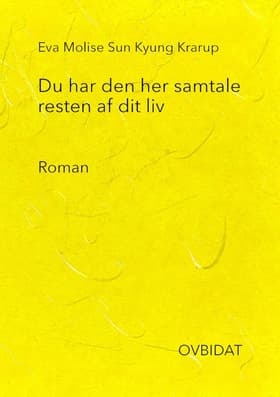 Du har den her samtale resten af dit liv af Eva Molise Sun Kyung Krarup