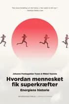 Hvordan mennesket fik superkræfter af Johanne Pontoppidan Tuxen og Mikkel Vuorela