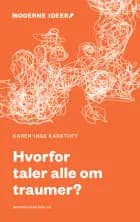 Hvorfor taler alle om traumer? af Karen-Inge Karstoft