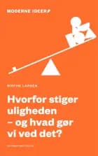 Hvorfor stiger uligheden – og hvad gør vi ved det?