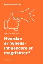 Hvordan er nyhedsinfluencere en magtfaktor? af Camilla Mehlsen