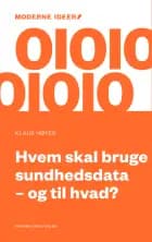 Hvem skal bruge sundhedsdata – og til hvad? af Klaus Høyer