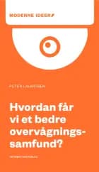 Hvordan får vi et bedre overvågningssamfund?
