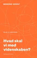 Hvad skal vi med videnskaben?