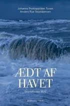 Ædt af havet af Johanne Pontoppidan Tuxen og Anders Rye Skjoldjensen