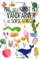 Mal selv kunst med vandfarver og sorte streger af Karoline Dahrling Hughes