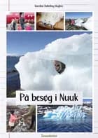 På besøg i Nuuk af Karoline Dahrling Hughes