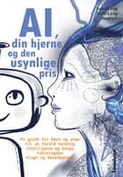 AI, din hjerne og den usynlige pris af Karoline Dahrling Hughes