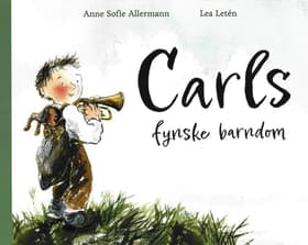 Carls fynske barndom af Anne Sofie Allermann