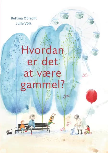 Hvordan er det at være gammel? af Bettina Obrecht