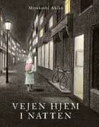 Vejen hjem i natten af Miyakoshi Akiko