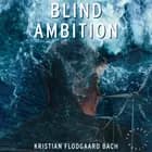 Blind ambition