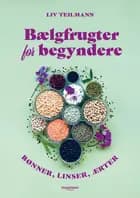 Bælgfrugter for begyndere af Liv Teilmann