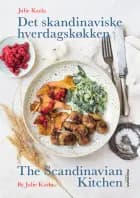 Det skandinaviske hverdagskøkken / The Scandinavian Kitchen af Julie Karla