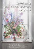 The Flowers in Hans Christian Andersen’s Fairy Tales af Bjarne Als