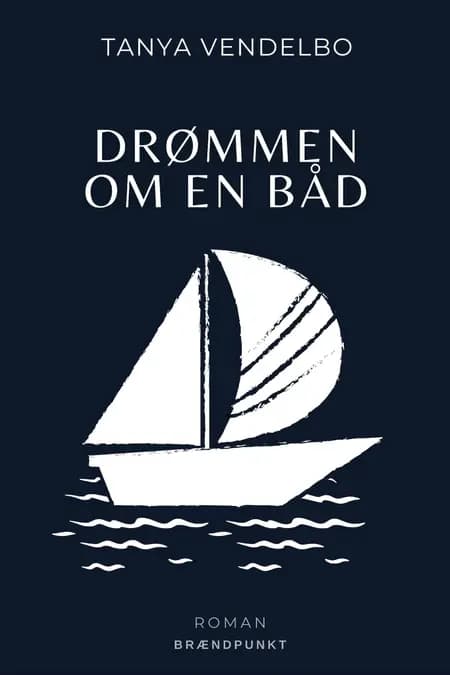 Drømmen om en båd af Tanya Vendelbo