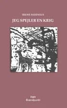 Jeg spejler en krig af Irene Sidenius