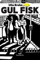 Gul fisk af Ulla Bruhn