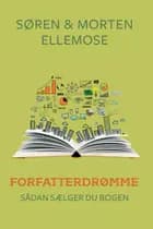 FORFATTERDRØMME - Sådan sælger du bogen af Søren Ellemose og Morten Ellemose
