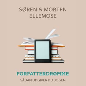 FORFATTERDRØMME - Sådan udgiver du bogen af Søren Ellemose