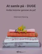 At samle på DUGE af Elsemarie Døssing
