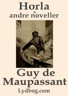 Horla og andre noveller af Guy de Maupassant