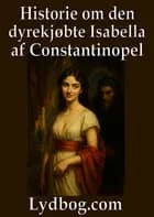Historie om den dyrekjøbte Isabella af Constantinopel,