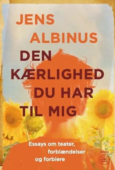 Den kærlighed du har til mig af Jens Albinus