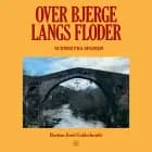 Over bjerge, langs floder