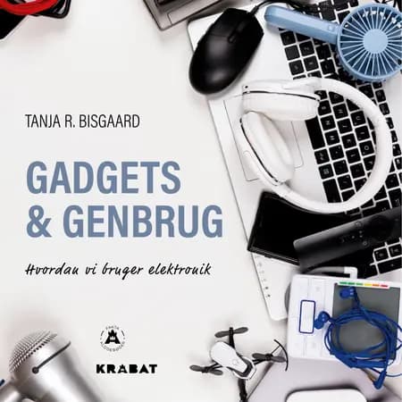 Gadgets og genbrug af Tanja Rohini Bisgaard