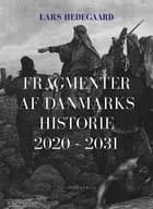 Fragmenter af Danmarks historie 2020-2031 af Lars Hedegaard