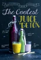 The Coolest Juice Detox af Martin Bonde Mogensen og Zennie Bonde Mogensen