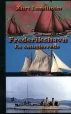 Frederikshavn. En smuglerrede af Kurt Lundholm
