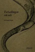 Fortællingen om øde af Ida Hegazi Høyer