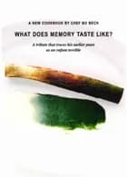 What does memory taste like ? af Bo Bech