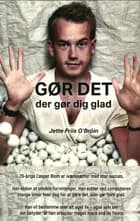 Gør det der gør dig glad af Jette Friis O'Broin