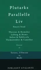 Plutarks Parallelle Liv 1 af Plutark/overs. Tetens og Ullmann og Hude
