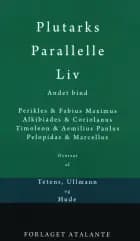 Plutarks Parallelle Liv 2 af Plutark/overs. Tetens og Ullmann og Hude