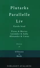 Plutarks Parallelle Liv 4 af Plutark/overs. Tetens og Ullmann og Hude