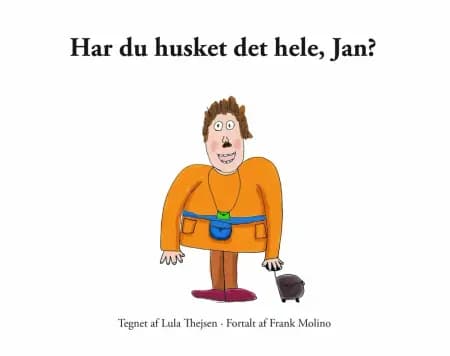 Har du husket det hele, Jan ? af Frank Molino
