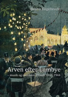 Arven efter Lumbye af Henrik Engelbrecht