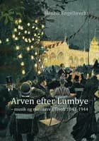 Arven efter Lumbye af Henrik Engelbrecht