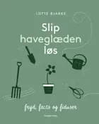 Slip haveglæden løs