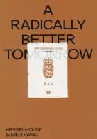 A Radically Better Tomorrow af Shwetal A. Patel, Hesselholdt og Mejlvang
