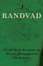 Randvad af Jacob Holm Krogsøe og Martin Wangsgaard Jürgensen
