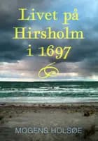 Livet på Hirsholm i 1697