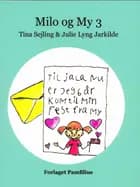 Milo og My 3 af Tina Sejling og Julie Lyng Jarkilde